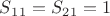 $S_1_1=S_2_1=1$