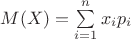 $M(X)=\sum\limits_{i=1}^n x_i p_i