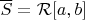 $\overline S=\mathcal R[a,b]$