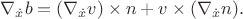 $\nabla_{\dot x}b=(\nabla_{\dot x}v)\times n+v\times(\nabla_{\dot x} n).$