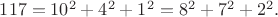 $117=10^2+4^2+1^2=8^2+7^2+2^2.$