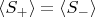 $\langle S_+\rangle = \langle S_-\rangle$