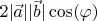 $2|\vec{a}||\vec{b}|\cos(\varphi)$