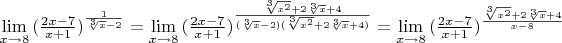 $\lim\limits_{x \to 8}  {(\frac{2x - 7}{x + 1})^\frac{1}{\sqrt[3]{x } - 2}} = \lim\limits_{x \to 8}  {(\frac{2x - 7}{x + 1})^\frac{\sqrt[3]{x^2} + 2\sqrt[3]{x} + 4}{(\sqrt[3]{x } - 2) (\sqrt[3]{x^2} + 2\sqrt[3]{x} + 4)}} = \lim\limits_{x \to 8}  {(\frac{2x - 7}{x + 1})^\frac{\sqrt[3]{x^2} + 2\sqrt[3]{x} + 4}{x - 8}}$