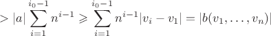 $$
> |a| \sum_{i=1}^{i_0-1} n^{i-1} \geqslant \sum_{i=1}^{i_0-1} n^{i-1} |v_i-v_1| = |b(v_1, \ldots, v_n)|
$$