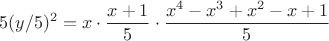 $$
5(y/5)^2=x \cdot \frac{x+1}{5} \cdot \frac{x^4-x^3+x^2-x+1}{5}
$$