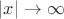 $\[\left| x \right| \to \infty \]$