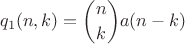 $$q_{1}(n,k)=\binom{n}{k}a(n-k)$$