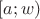 $[a;w)$