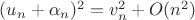 $(u_n+\alpha_n)^2=v_n^2+O(n^2)$