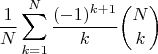 $$\frac{1}{N}\sum_{k=1}^{N}\frac{(-1)^{k+1}}{k}\binom{N}{k}$$