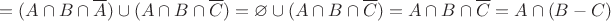 $$=(A \cap B \cap \overline{A}) \cup (A \cap B \cap \overline{C}) = \varnothing \cup (A \cap B \cap \overline{C})=A \cap B \cap \overline{C} = A \cap(B-C)$$