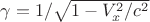 $\gamma=1/\sqrt{1-V_x^2/c^2}$
