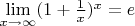 $\lim\limits_{x\to\infty}(1+\frac{1}{x})^{x}=e$