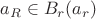 $a_R \in B_r(a_r)$
