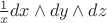 $\frac{1}{x}dx\wedge dy\wedge dz$