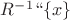 $R^{-1}``\{x\}$