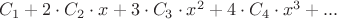 $C_1+2 \cdot C_2 \cdot x + 3 \cdot C_3 \cdot x^2 + 4 \cdot C_4 \cdot x^3+... $