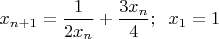$x_{n+1}=\dfrac{1}{2x_n}+\dfrac{3x_n}{4};\;\;x_1=1$