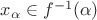 $x_\alpha\in f^{-1}(\alpha)$