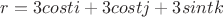 $r=3costi+3costj+3sintk$