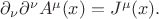 $\partial_\nu \partial^\nu A^\mu(x)=J^\mu (x).$