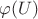 $\varphi(U)$
