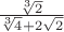 $\frac{\sqrt[3]{2}}{\sqrt[3]{4}+2\sqrt{2}}$