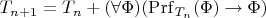 $T_{n+1}=T_n+(\forall\Phi)(\mathrm{Prf}_{T_n}(\Phi)\rightarrow\Phi)$
