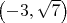 $\left(-3, \sqrt{7}\right)$