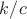 $k/c