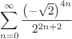 \[
\sum\limits_{n = 0}^\infty  {\frac{{\left( { - \sqrt 2 } \right)^{4n} }}{{2^{2n + 2} }}} 
\]