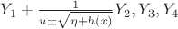 $Y_1 + \frac{1}{u \pm \sqrt{\eta + h(x)}}Y_2, Y_3, Y_4$