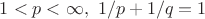 $1<p<\infty, \ 1/p+1/q=1$