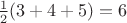 $\frac{1}{2}(3+4+5)=6$
