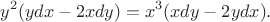 \[ y^2(ydx-2xdy)=x^3(xdy-2ydx). \]