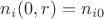 $ n_{i} (0,r) = n_{i0} $