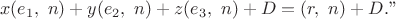 $$x(e_1,\,\,n)+y(e_2,\,\,n)+z(e_3,\,\,n)+D=(r,\,\,n)+D.