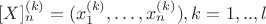 $[X]^{(k)}_n = (x^{(k)}_1, \dots, x^{(k)}_n ), k = 1,..,l$