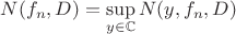 $N(f_n, D)=\sup\limits_{y\in {\Bbb C}}N(y, f_n, D)$