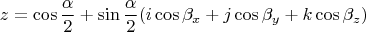 $$z=\cos\frac{\alpha}{2}+\sin\frac{\alpha}{2}(i\cos\beta_x+j\cos\beta_y+k\cos\beta_z)$$