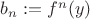 $b_n:=f^n(y)$