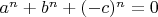 $a^n+b^n+(-c)^n=0$