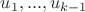 $u_1, ..., u_{k-1}$