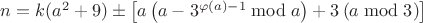 $n=k(a^2+9)\pm\left[a\left(a-3^{\varphi(a)-1}\bmod{a}\right)+3\left(a\bmod{3}\right)\right]$