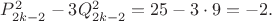 $P_{2k-2}^2 - 3Q_{2k-2}^2 = 25 - 3\cdot9 = -2.$
