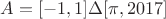 $A=[-1,1] \Delta [\pi,2017]$