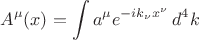 $$ A^\mu (x) = \int  a^\mu e^{-i k_\nu x^\nu}\, d^4k $$