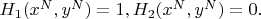 $H_1(x^N,y^N)=1, H_2(x^N,y^N)=0.$