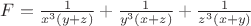 $F = \frac{1}{{{x^3}\left( {y + z} \right)}} + \frac{1}{{{y^3}\left( {x + z} \right)}} + \frac{1}{{{z^3}\left( {x + y} \right)}}$